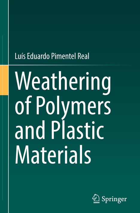 Luís Eduardo Pimentel Real: Weathering of Polymers and Plastic Materials, Buch