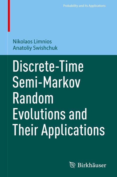 Anatoliy Swishchuk: Discrete-Time Semi-Markov Random Evolutions and Their Applications, Buch