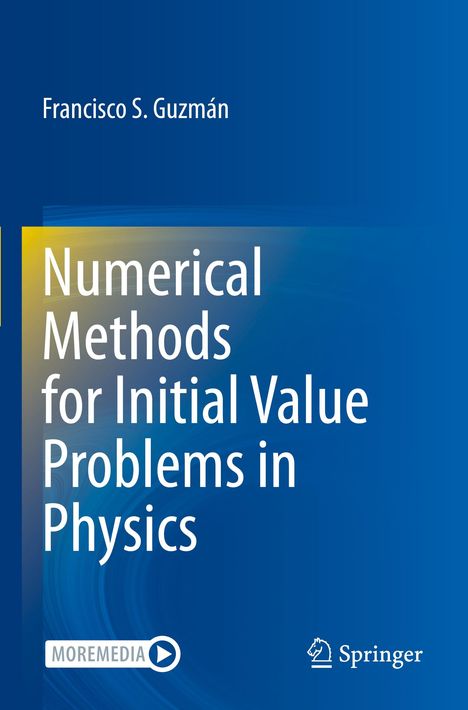 Francisco S. Guzmán: Numerical Methods for Initial Value Problems in Physics, Buch