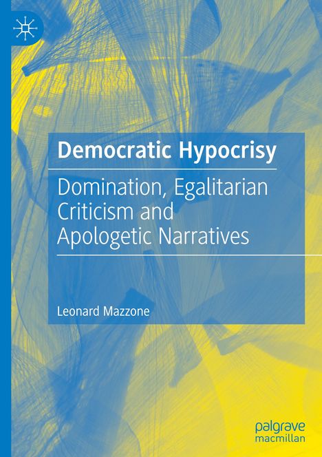 Leonard Mazzone: Democratic Hypocrisy, Buch