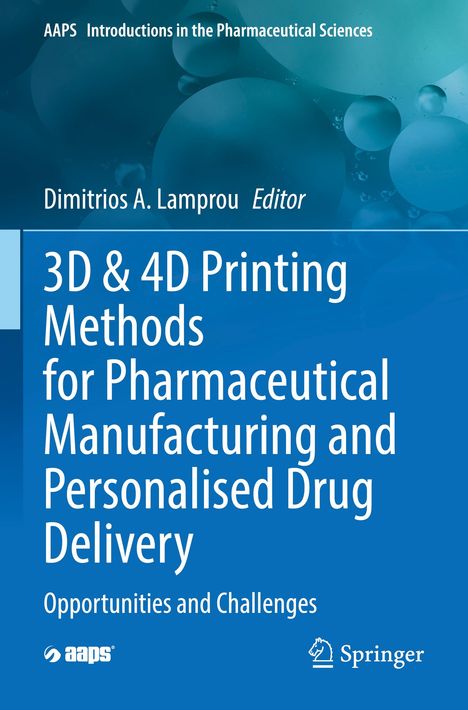 3D &amp; 4D Printing Methods for Pharmaceutical Manufacturing and Personalised Drug Delivery, Buch