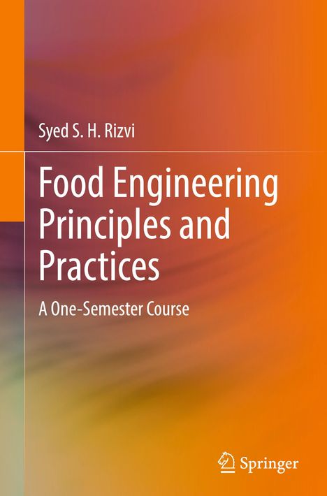 Syed S. H. Rizvi: Food Engineering Principles and Practices, Buch