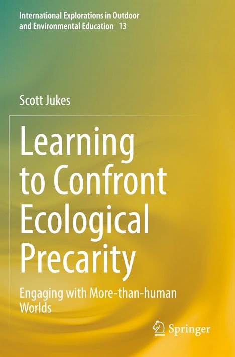 Scott Jukes: Learning to Confront Ecological Precarity, Buch