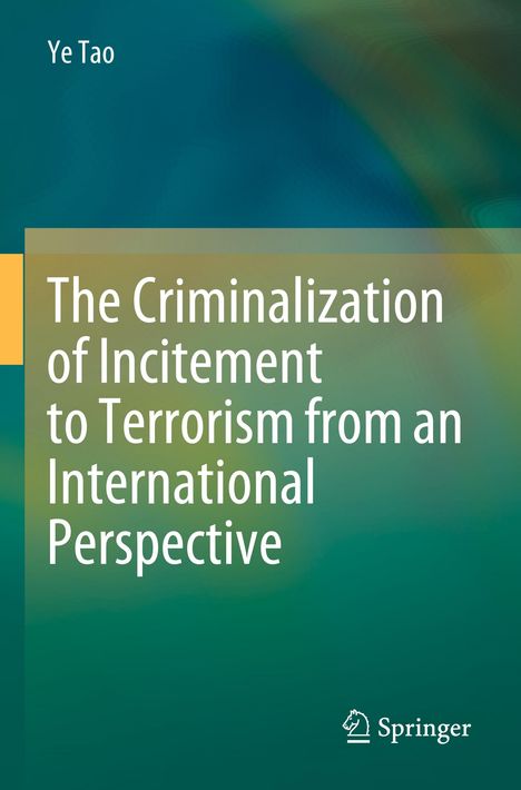 Ye Tao: The Criminalization of Incitement to Terrorism from an International Perspective, Buch