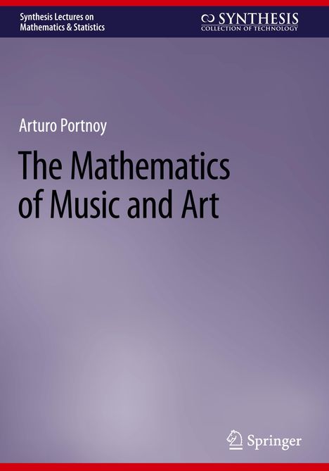 Arturo Portnoy: The Mathematics of Music and Art, Buch