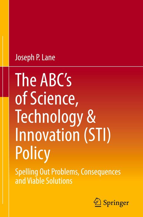 Joseph P. Lane: The ABC's of Science, Technology &amp; Innovation (STI) Policy, Buch