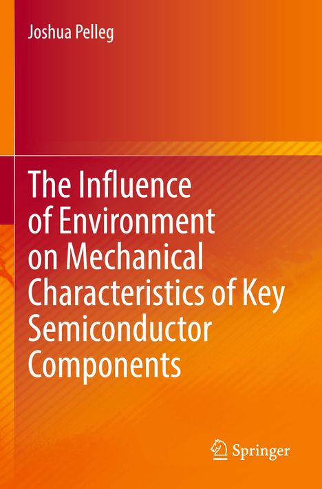 Titel: The Influence of Environment on Mechanical Characteristics of Key Semiconductor Components. Oben: Joshua Pelleg. Unten: Springer-Logo. Hintergrund in Orange- und Rottönen.