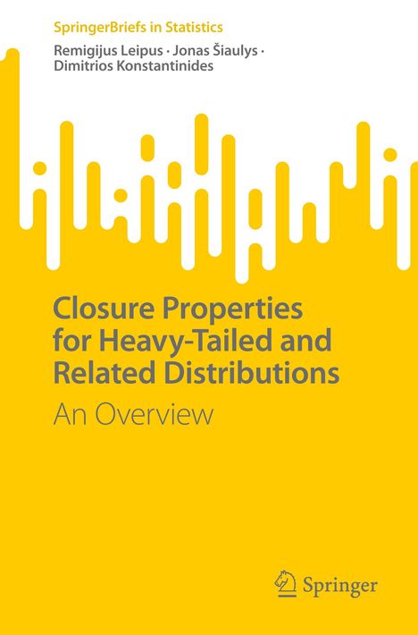 Remigijus Leipus: Closure Properties for Heavy-Tailed and Related Distributions, Buch