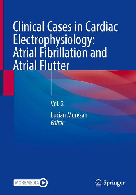 Clinical Cases in Cardiac Electrophysiology: Atrial Fibrillation and Atrial Flutter, Buch