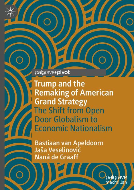 Bastiaan Van Apeldoorn: Trump and the Remaking of American Grand Strategy, Buch