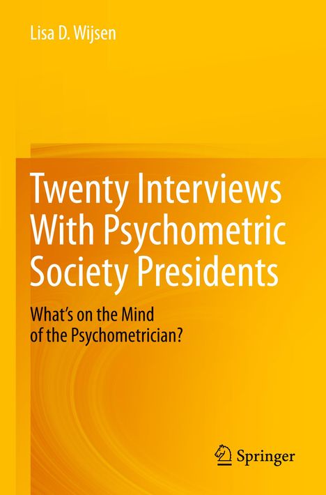 Lisa D. Wijsen: Twenty Interviews With Psychometric Society Presidents, Buch