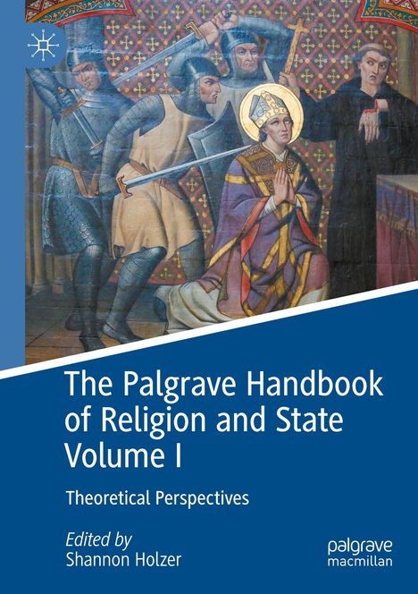 The Palgrave Handbook of Religion and State Volume I, Buch