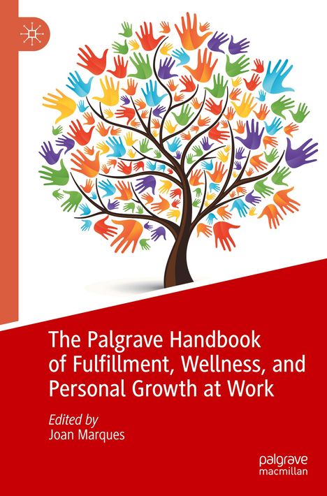 The Palgrave Handbook of Fulfillment, Wellness, and Personal Growth at Work, Buch