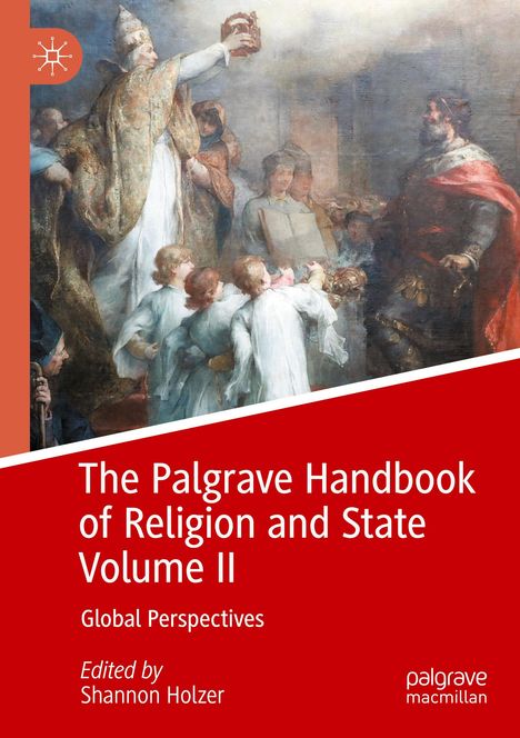 The Palgrave Handbook of Religion and State Volume II, Buch