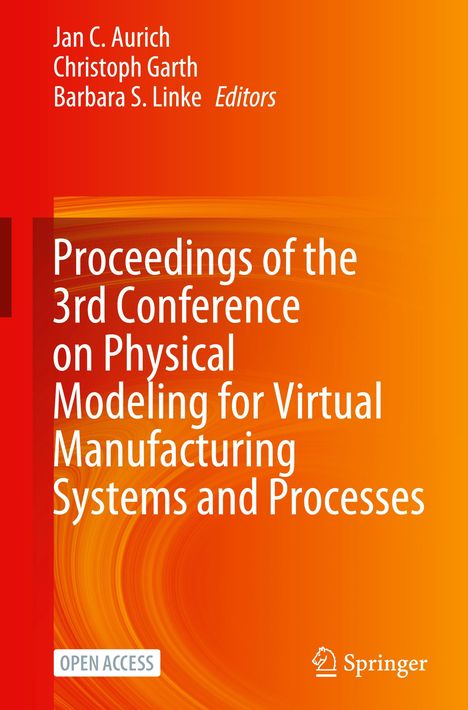 Proceedings of the 3rd Conference on Physical Modeling for Virtual Manufacturing Systems and Processes, Buch