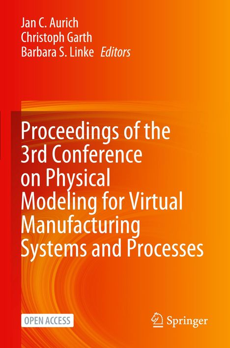 Proceedings of the 3rd Conference on Physical Modeling for Virtual Manufacturing Systems and Processes, Buch