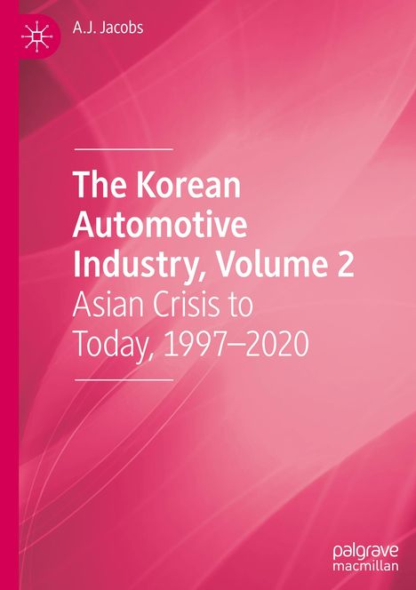 A. J. Jacobs: The Korean Automotive Industry, Volume 2, Buch