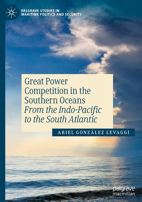 Ariel González Levaggi: Great Power Competition in the Southern Oceans, Buch