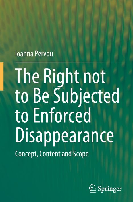 Ioanna Pervou: The Right not to Be Subjected to Enforced Disappearance, Buch