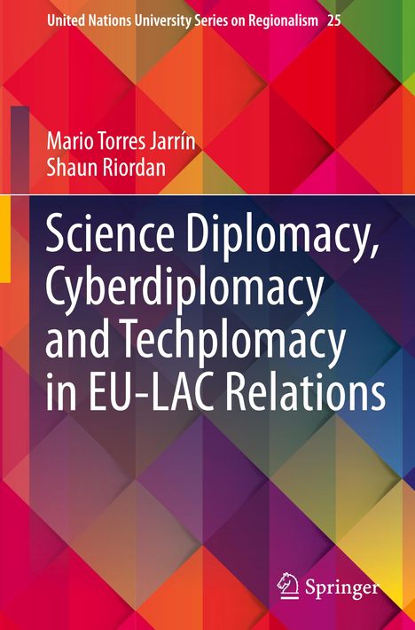 Shaun Riordan: Science Diplomacy, Cyberdiplomacy and Techplomacy in EU-LAC Relations, Buch