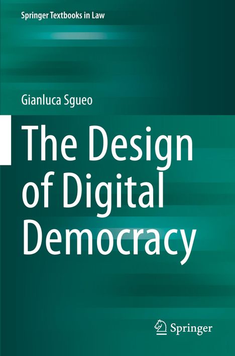 Gianluca Sgueo: The Design of Digital Democracy, Buch