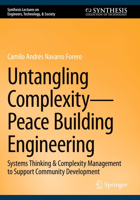 Camilo Andrés Navarro Forero: Untangling Complexity¿Peace Building Engineering, Buch