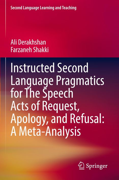 Farzaneh Shakki: Instructed Second Language Pragmatics for The Speech Acts of Request, Apology, and Refusal: A Meta-Analysis, Buch