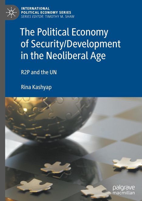 Rina Kashyap: The Political Economy of Security/Development in the Neoliberal Age, Buch