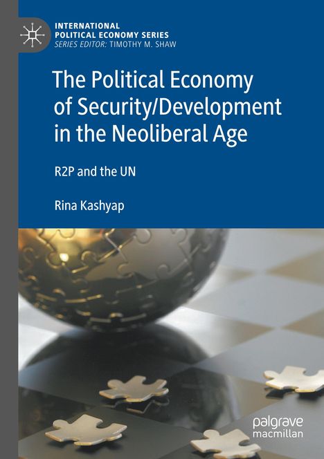 Rina Kashyap: The Political Economy of Security/Development in the Neoliberal Age, Buch