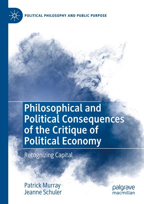 Jeanne Schuler: Philosophical and Political Consequences of the Critique of Political Economy, Buch