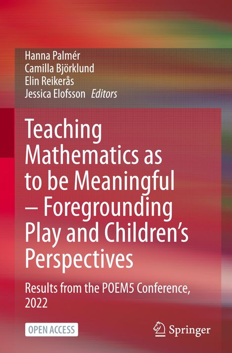 Teaching Mathematics as to be Meaningful ¿ Foregrounding Play and Children¿s Perspectives, Buch