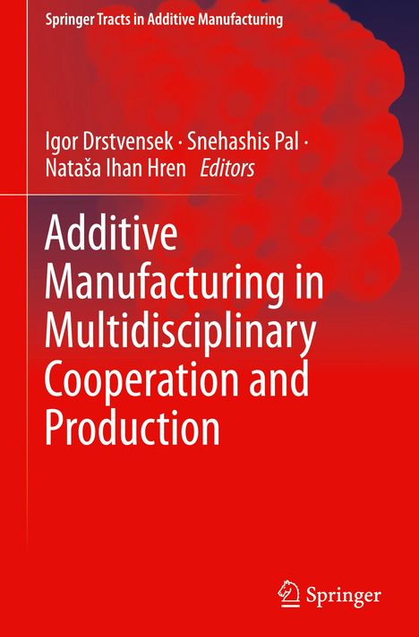 Additive Manufacturing in Multidisciplinary Cooperation and Production, Buch