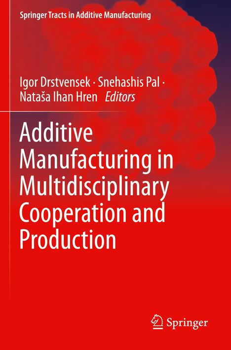 Additive Manufacturing in Multidisciplinary Cooperation and Production, Buch