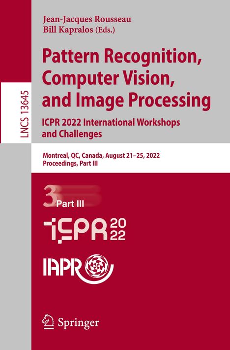 Pattern Recognition, Computer Vision, and Image Processing. ICPR 2022 International Workshops and Challenges, Buch