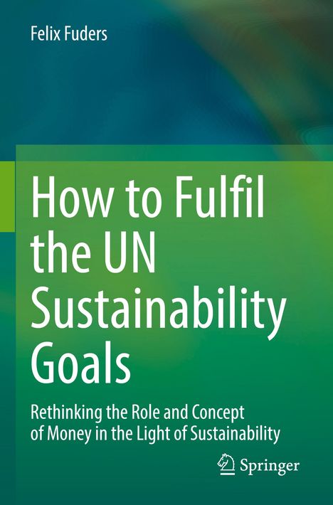 Felix Fuders: How to Fulfil the UN Sustainability Goals, Buch