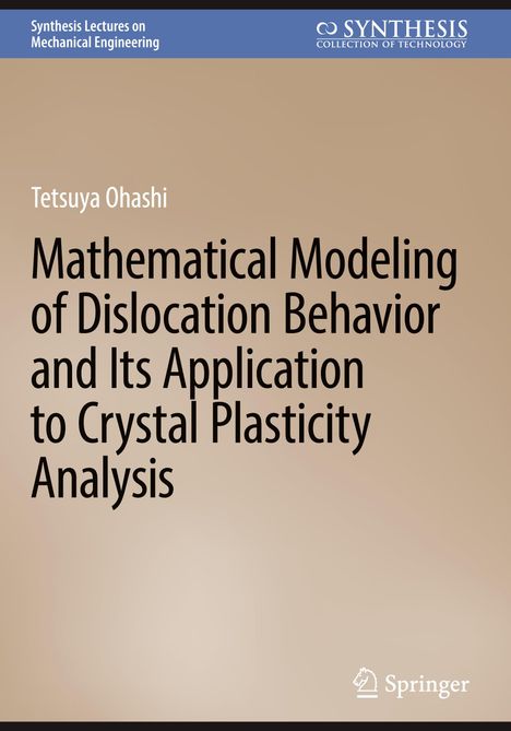Tetsuya Ohashi: Mathematical Modeling of Dislocation Behavior and Its Application to Crystal Plasticity Analysis, Buch