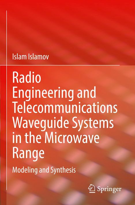 Islam Islamov: Radio Engineering and Telecommunications Waveguide Systems in the Microwave Range, Buch