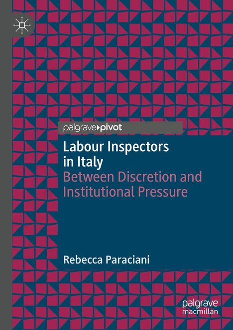 Titel: "Labour Inspectors in Italy". Untertitel: "Between Discretion and Institutional Pressure". Name: Rebecca Paraciani. Geometrisches Muster.