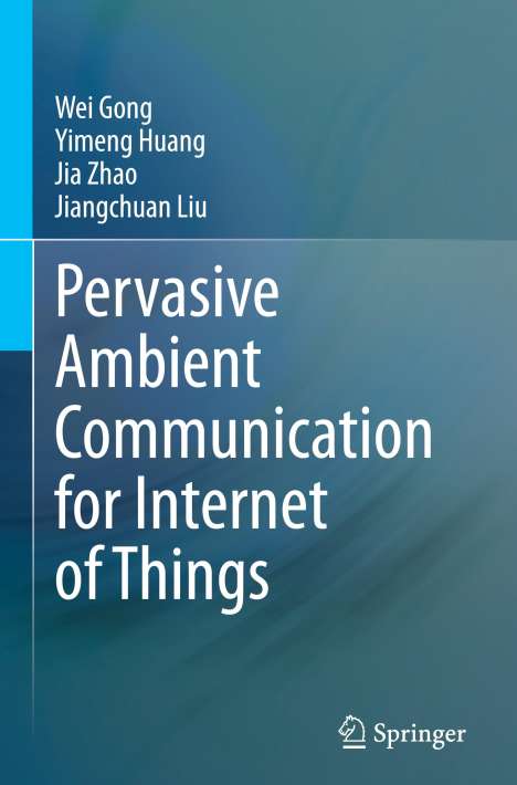 Wei Gong: Pervasive Ambient Communication for Internet of Things, Buch