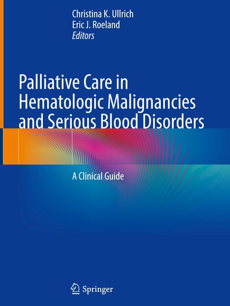 Palliative Care in Hematologic Malignancies and Serious Blood Disorders, Buch