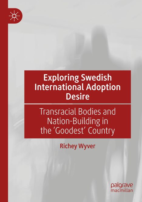 Richey Wyver: Exploring Swedish International Adoption Desire, Buch