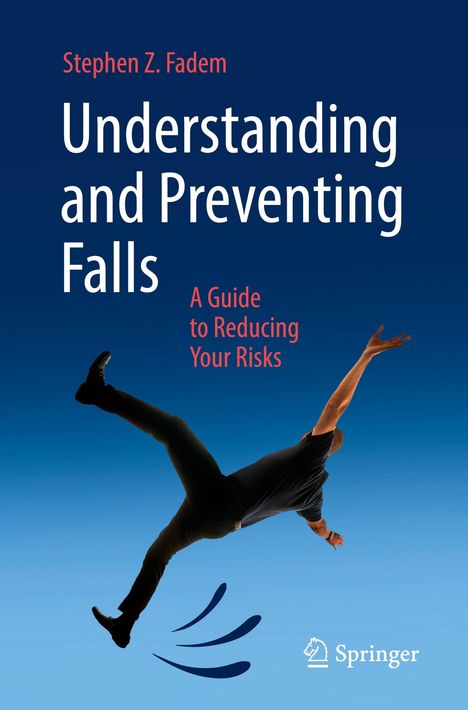 Stephen Z. Fadem: Understanding and Preventing Falls, Buch