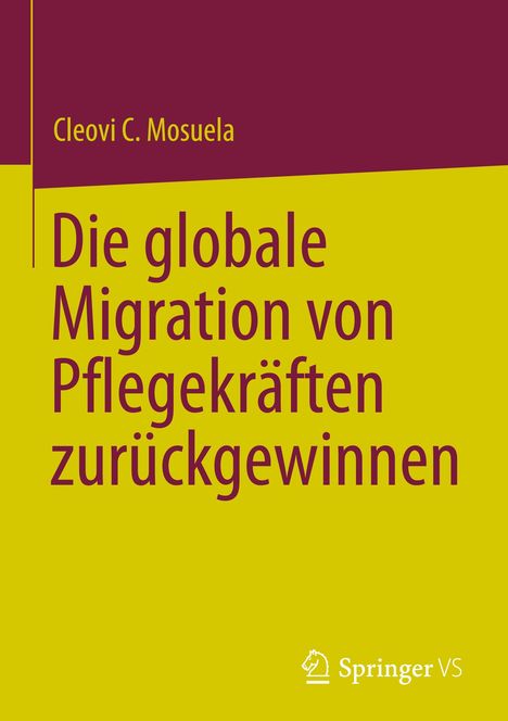 Cleovi C. Mosuela: Die globale Migration von Pflegekräften zurückgewinnen, Buch