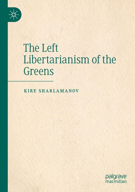 Kire Sharlamanov: The Left Libertarianism of the Greens, Buch