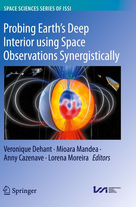 Probing Earth¿s Deep Interior using Space Observations Synergistically, Buch