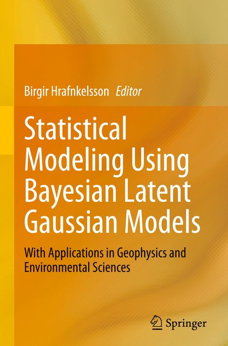 Statistical Modeling Using Bayesian Latent Gaussian Models, Buch