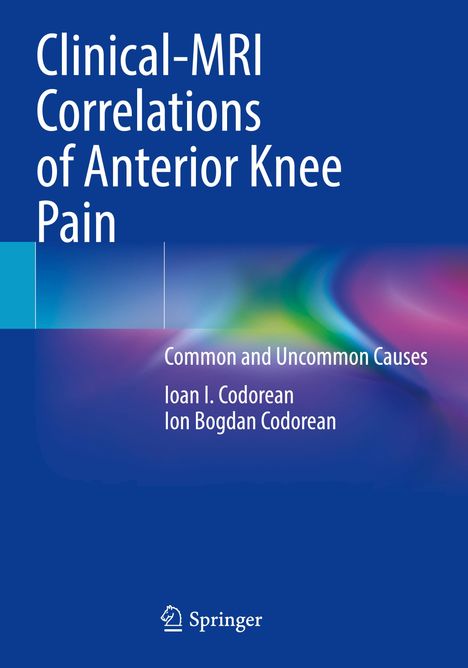 Ion Bogdan Codorean: Clinical-MRI Correlations of Anterior Knee Pain, Buch