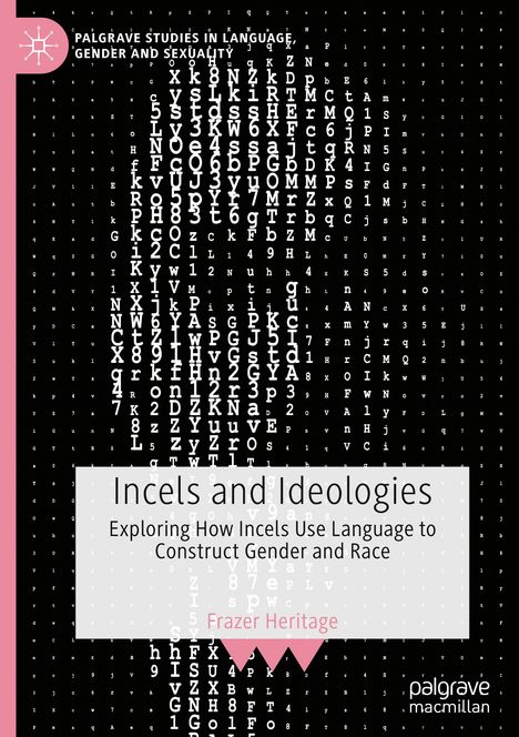 Frazer Heritage: Incels and Ideologies, Buch