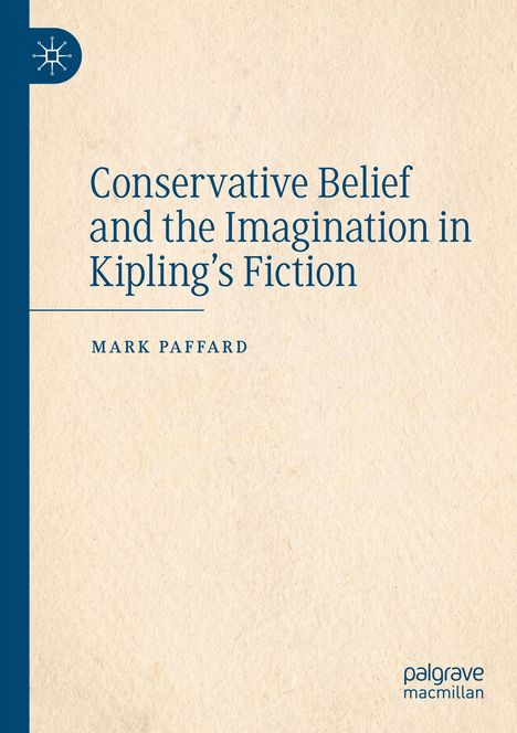 Mark Paffard: Conservative Belief and the Imagination in Kipling¿s Fiction, Buch