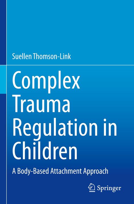 Suellen Thomson-Link: Complex Trauma Regulation in Children, Buch